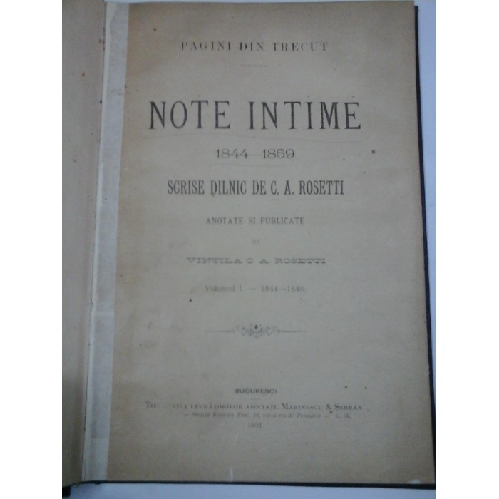 NOTE INTIME 1844-1859 scrise dilnic de C.A. ROSETTI - Vol. I (1844-1846) NOTE INTIME 1844-1859 scrise dilnic de C.A. ROSETTI - Vol. I (1844-1846)